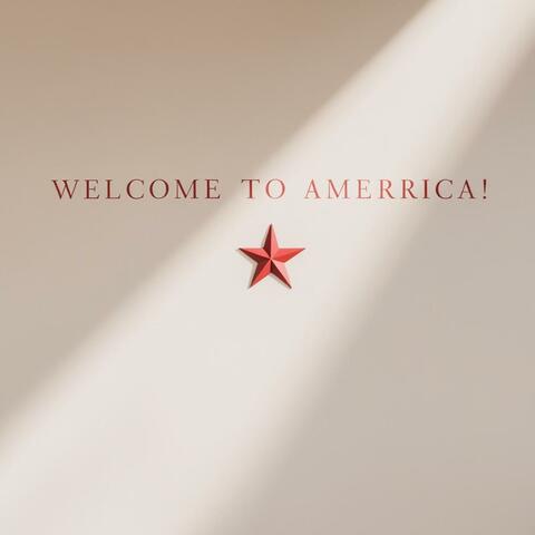 Welcome to America