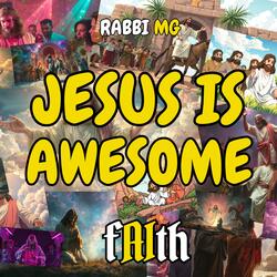 Jesus Is Awesome