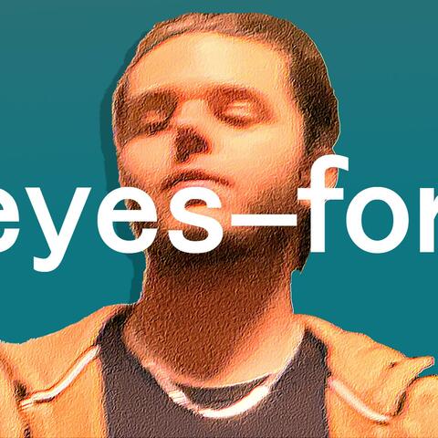 eyes for