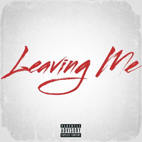 Leaving Me