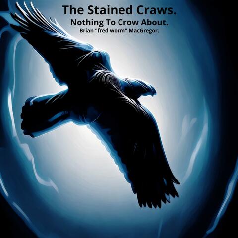 The Stained Craws : Nothing To Crow About.