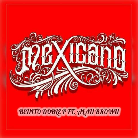 Mexicano (feat. Alan Brown)