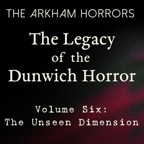 The Legacy of the Dunwich Horror Volume Six: The Unseen Dimension (Original Soundtrack)