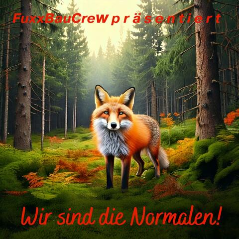 Wir sind die Normalen!
