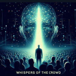 Whispers of the Crowd