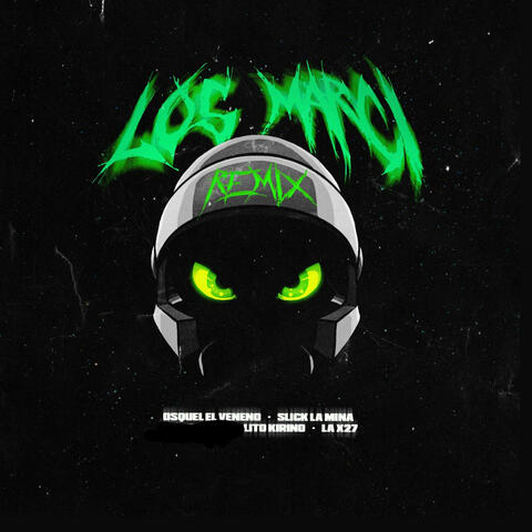 Los Marcii Rmx (feat. Slick la mina, LaX27 & Lito Kirino )