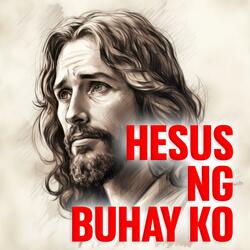 Hesus ng buhay ko