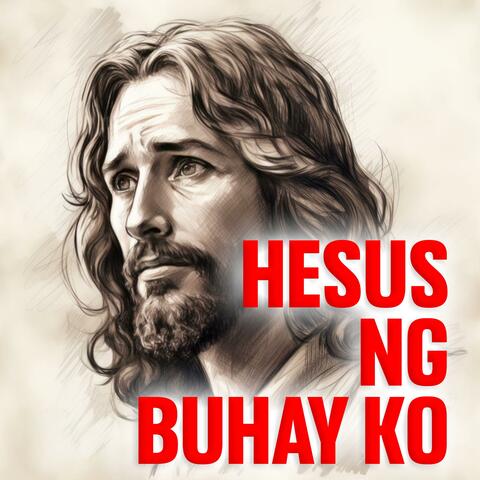 Hesus ng buhay ko