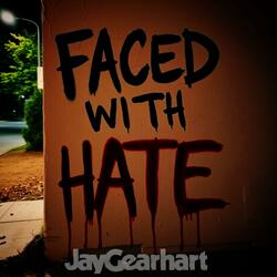 Faced with Hate