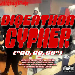Diqeathon Cypher (Go, Go, Go) (feat. LilKingDiqe YT, Jrock!, Derrius, Headhunter, Hothead P, RichBando, Janiuas, Larry Ledge & SoTreyy YT)