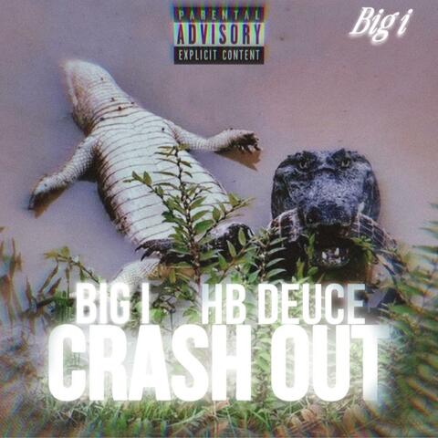 Big I Crash Out (feat. Hoodieboy Deuce)