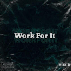 Work For It (feat. ProdbyKamaree)