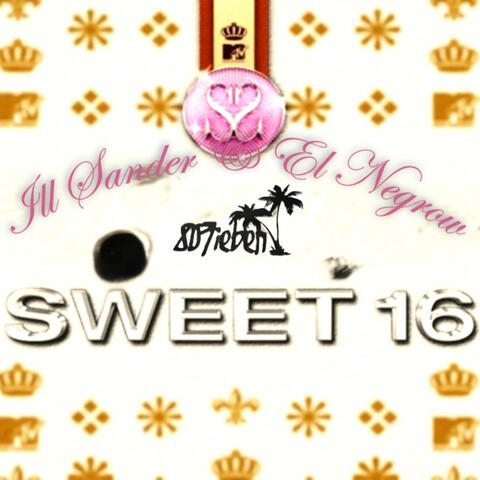 Sweet Sixteen (feat. ILL SANDER & EL NEGROW)