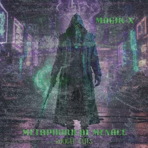 Metaphorical Menace Pt. 1 the Rough Cuts