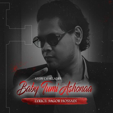 Baby Tumi Ashonaa (feat. Ayon Chaklader)