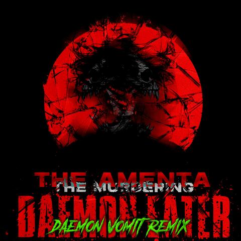 Daemon Eater (feat. The Amenta) [Daemon Vomit Remix]
