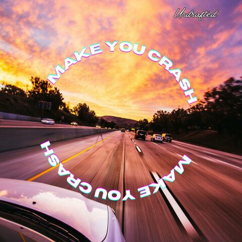 Make You Crash