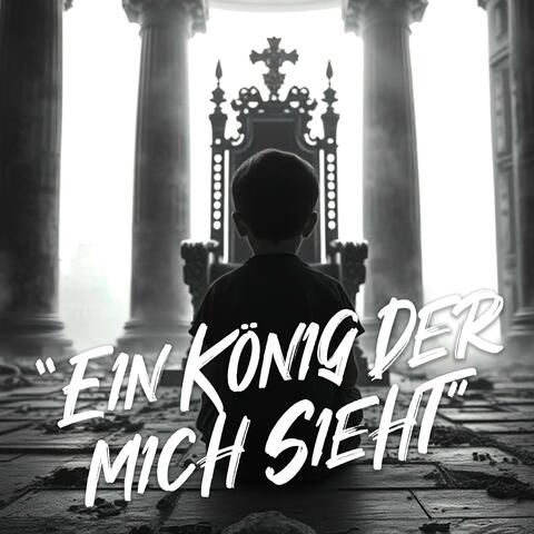 Ein König der mich sieht