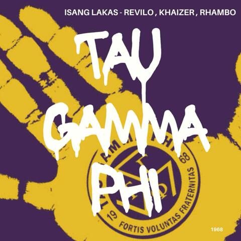 ISANG LAKAS (TAU GAMMA PHI 50TH TRISKELION SONG, KHAIZER, RHAMBO)