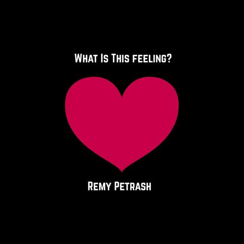 What Is This Feeling?