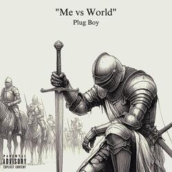 Me vs world