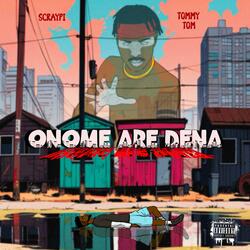 Onome are dena (feat. Tommy Tom)