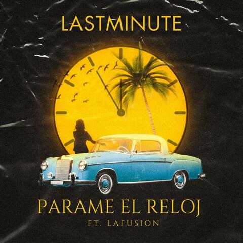 Parame El Reloj (feat. LaFusion)