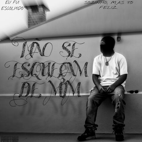 NÃO SE ESQUEÇAM DE MIM