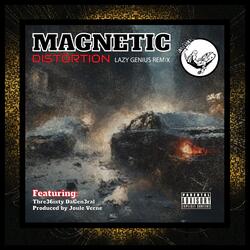 Magnetic Distortion (feat. Thre36ixty DaGen3ral) (Lazy Genius Remix)