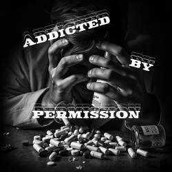 Addicted By Permission