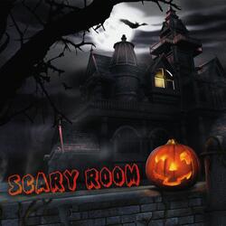 Scary Room