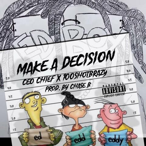 Make a Decision (feat. 100ShotBrazy)