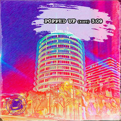 Popped Up (Edit)