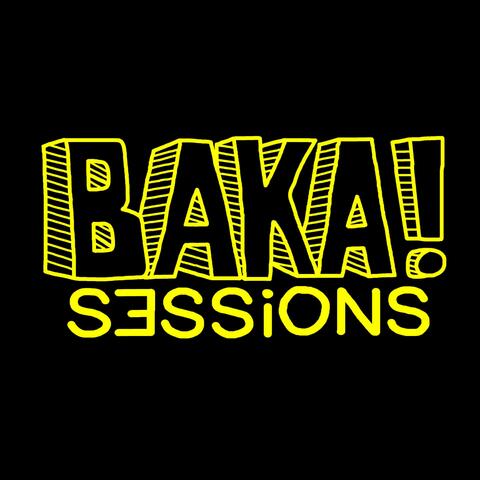 Baka! Live Session