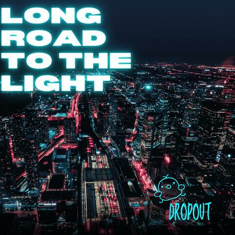 Long Road To The Light