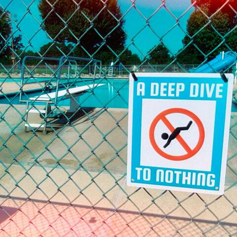 A Deep Dive to Nothing