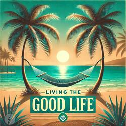 Living the good life