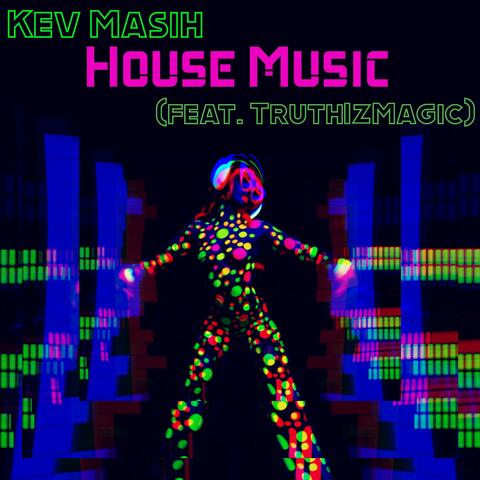 House Music (feat. TruthIzMagic)