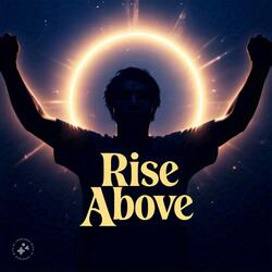 Rise Above
