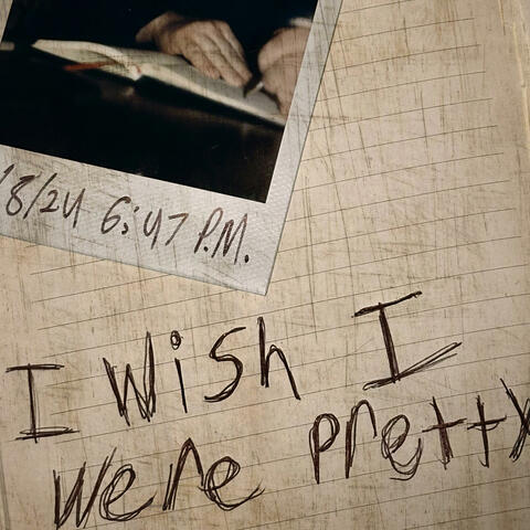 I Wish I Were Pretty