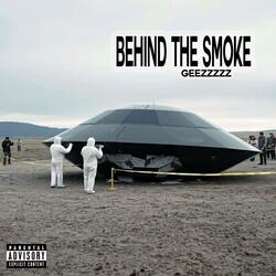 Behind the Smoke