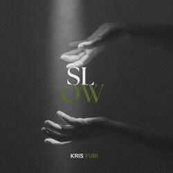 Slow