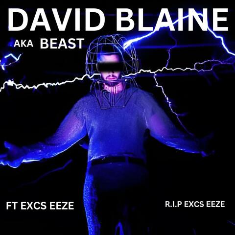 DAVID BLAINE AKA BEAST (feat. Excs Eeze)