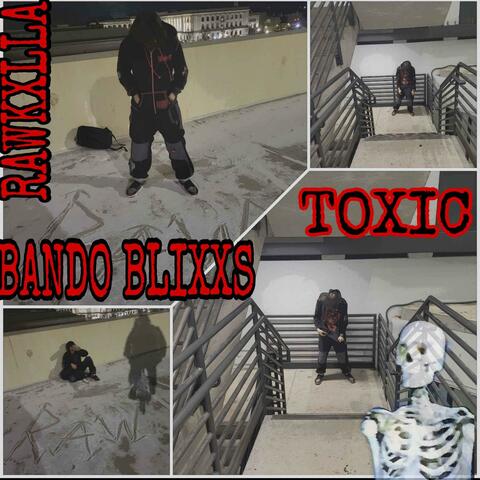 Toxic  (feat. Bando Blixxs)