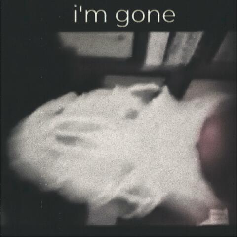 I'm Gone