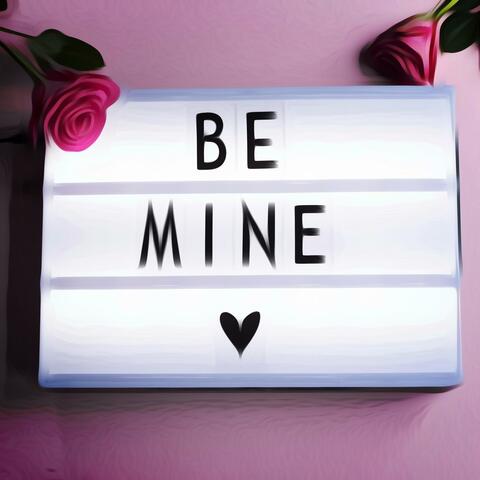 Be Mine