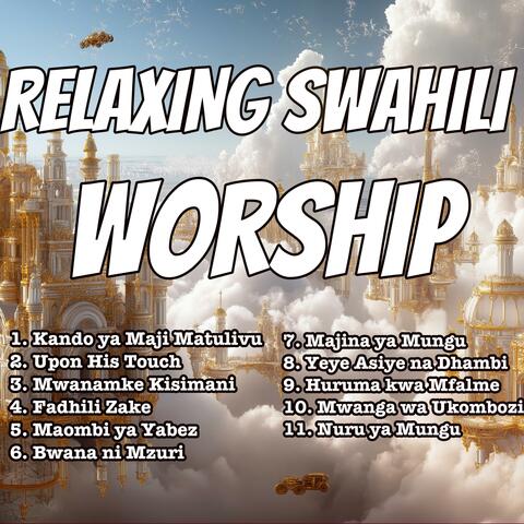 Relaxing Swahili Worship to Relax, Meditate, Work