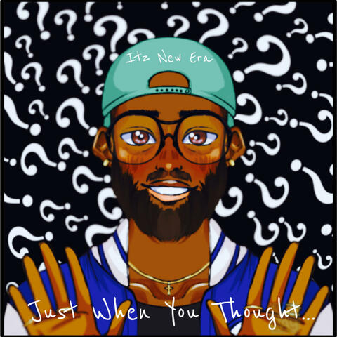 Just When You Thought...