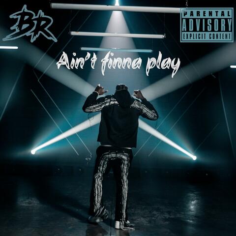 Aint finna play (Radio Edit)