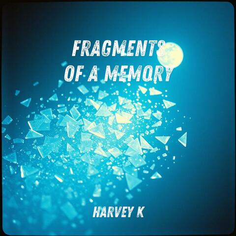 Fragments of a Memory